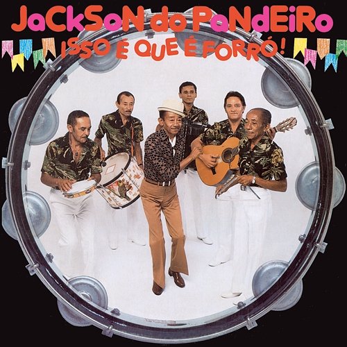 Isso É Que É Forró! Jackson do Pandeiro
