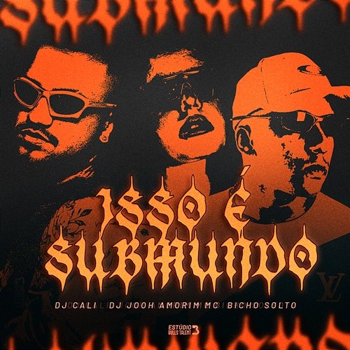 ISSO É SUBMUNDO MC Bicho Solto, DJ Cali, DJ Jooh Amorim