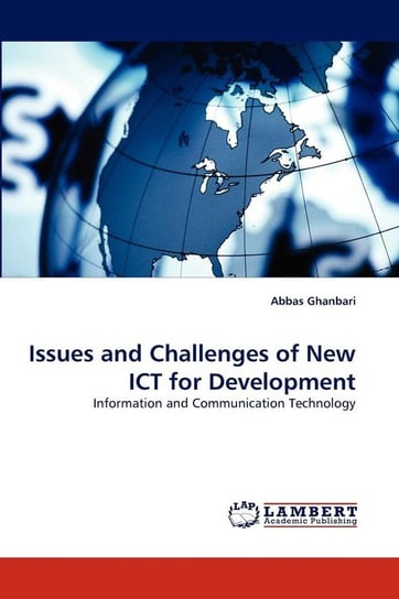 Issues and Challenges of New Ict for Development Ghanbari Abbas