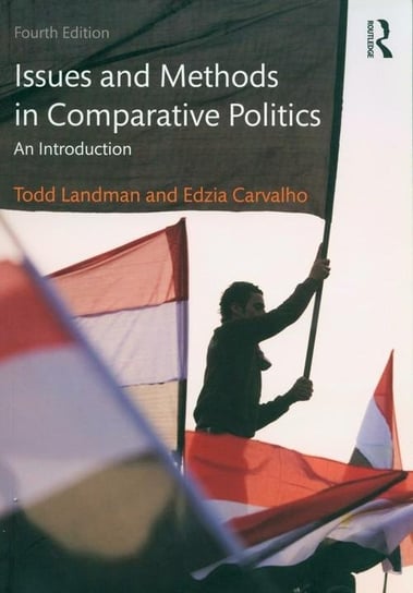 Issues and Methods in Comparative Politics Landman Todd, Carvalho Edzia