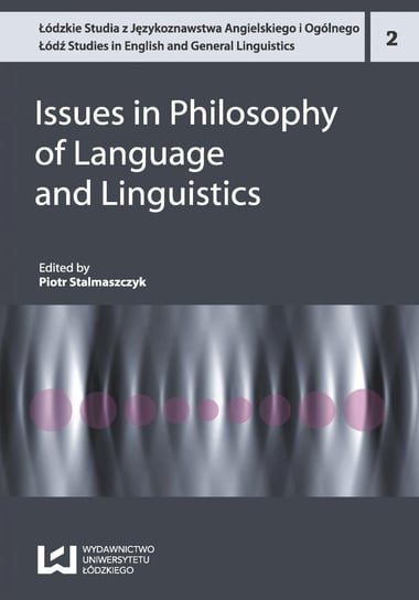 Issues in Philosophy of Language and Linguistics Stalmaszczyk Piotr