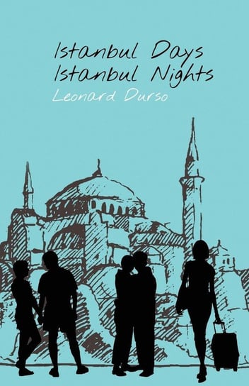 Istanbul Days, Istanbul Nights Leonard Durso