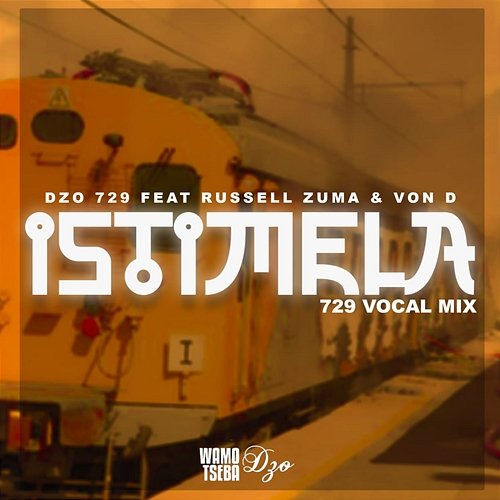 Istimela Dzo 729 feat. Russell Zuma, Von D