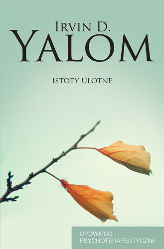 Istoty ulotne Yalom Irvin D.