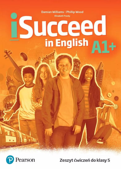 iSucceed in English A1+. Workbook Williams Damian, Wood Phillip