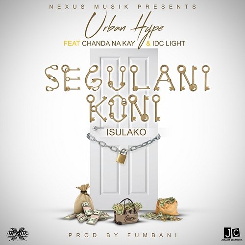 Isulako 'Segulani Koni' Urban Hype feat. Chanda N Kay, Idc Light