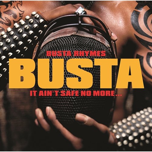 It Ain't Safe No More. . . Busta Rhymes