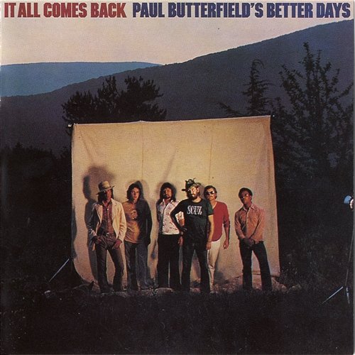 It All Comes Back Paul Butterfield's Better Days