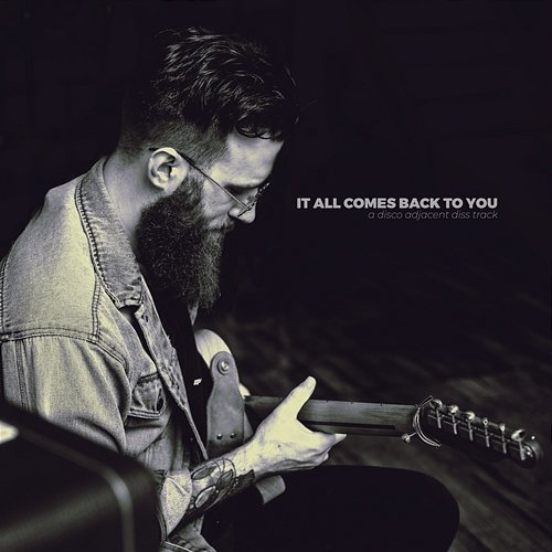 It All Comes Back to You Jesse Daniel Smith