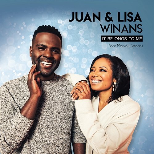 It Belongs To Me Juan & Lisa Winans