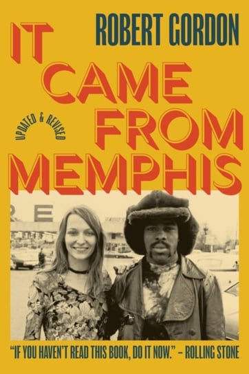 It Came From Memphis: Updated and Revised Robert Gordon
