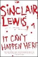 It Can't Happen Here Lewis Sinclair
