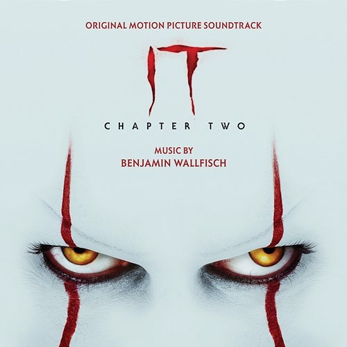 IT Chapter Two (Original Motion Picture Soundtrack) Benjamin Wallfisch