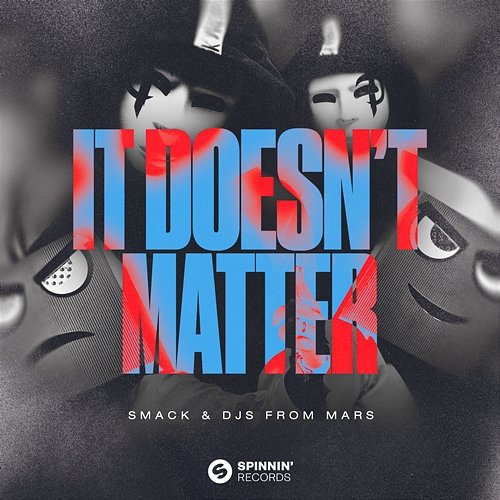 It Doesn't Matter SMACK & DJs From Mars