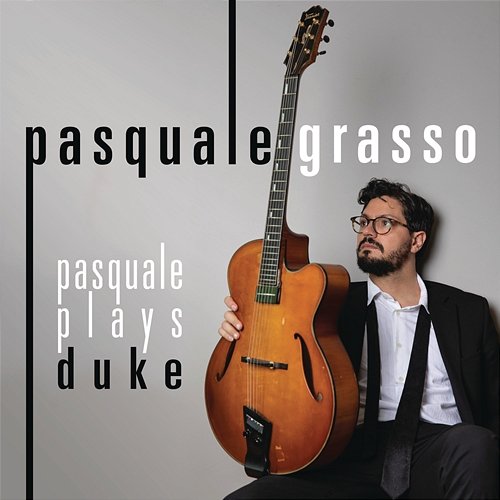 It Don't Mean a Thing Pasquale Grasso