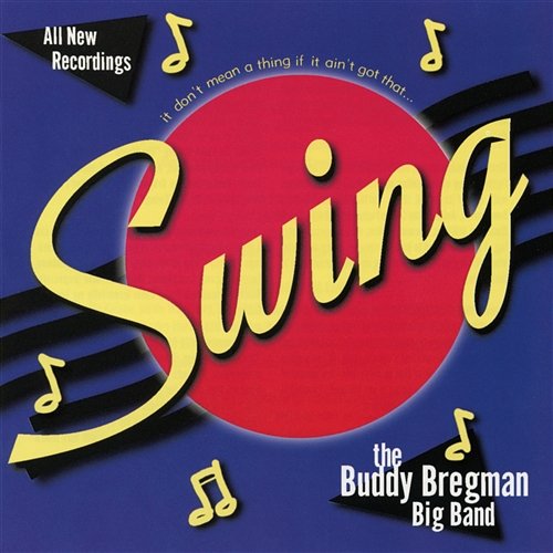 It Don't Mean A Thing If It Ain't Got That Swing Buddy Bregman Big Band