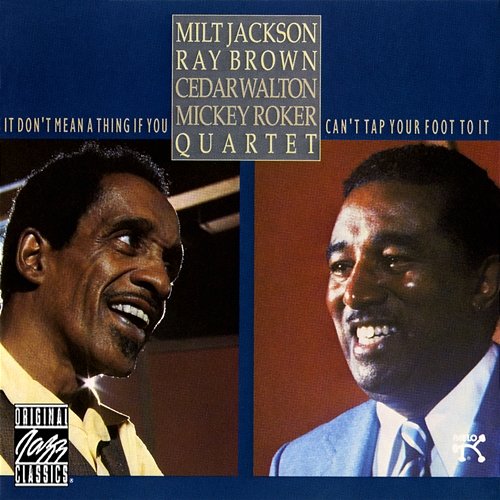 It Don't Mean A Thing If You Can't Tap Your Foot To It Milt Jackson, Ray Brown, Cedar Walton, Mickey Roker