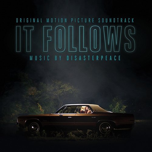 It Follows (Original Motion Picture Soundtrack) Disasterpeace