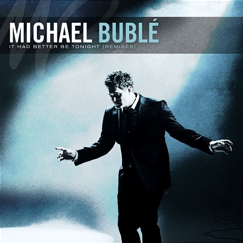 It Had Better Be Tonight - The Remixes Michael Bublé