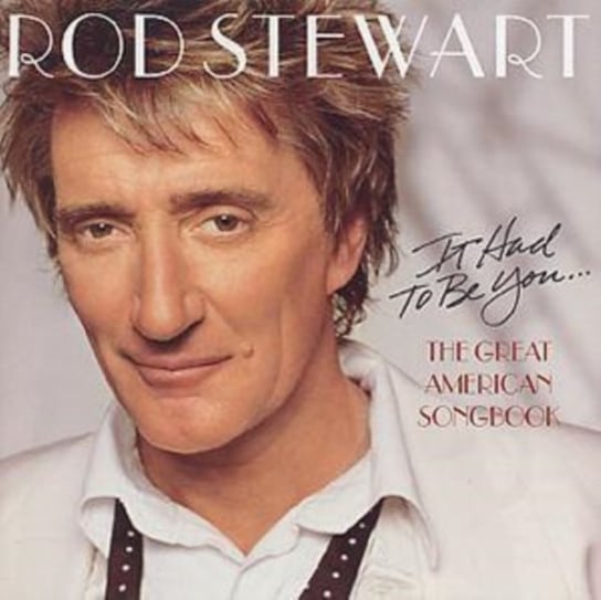 It Had To Be You: Great American Songbook Stewart Rod