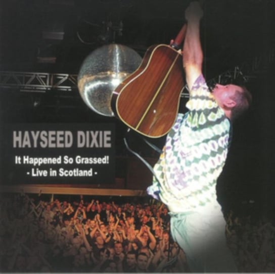 It Happened So Grassed! Hayseed Dixie