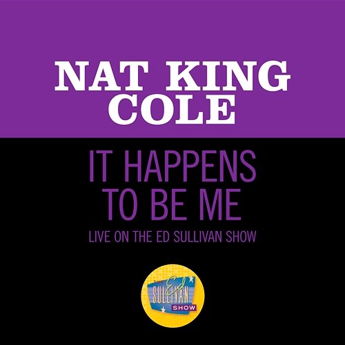 It Happens To Be Me Nat King Cole