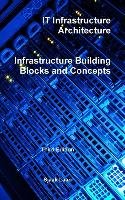 IT Infrastructure Architecture - Infrastructure Building Blocks and Concepts Third Edition Laan Sjaak