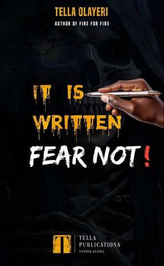 It Is Written Fear Not! Tella Olayeri