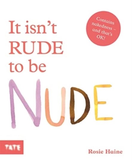 It Isnt Rude to Be Nude Rosie Haine