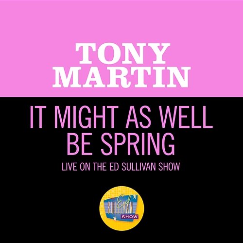 It Might As Well Be Spring Tony Martin