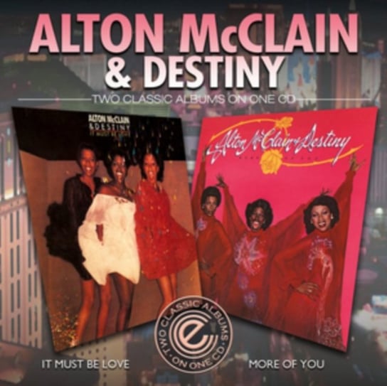 It Must Be Love / More Of You Alton McClain & Destiny