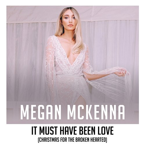 It Must Have Been Love (Christmas for the Broken Hearted) Megan McKenna