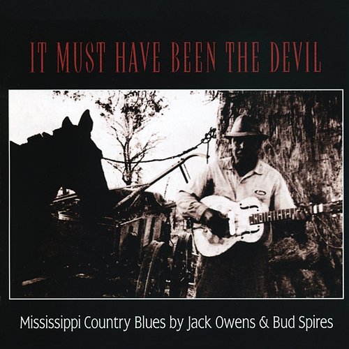 It Must Have Been The Devil Jack Owens, Bud Spires