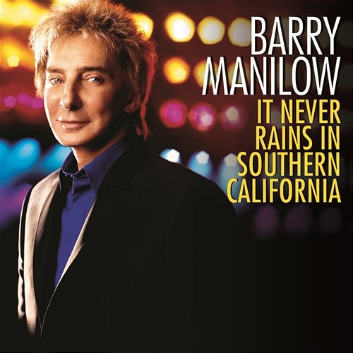 It Never Rains In Southern California Barry Manilow