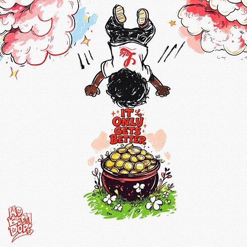It Only Gets Better HDBeenDope