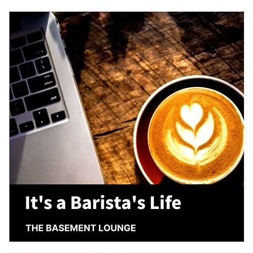 It's a Barista's Life The Basement Lounge