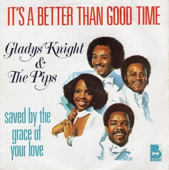 It's a Better Than Good Time / Saved By the Grace of Your Love Knight Gladys