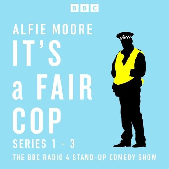 It's a Fair Cop: Series 1-3 Moore Alfie