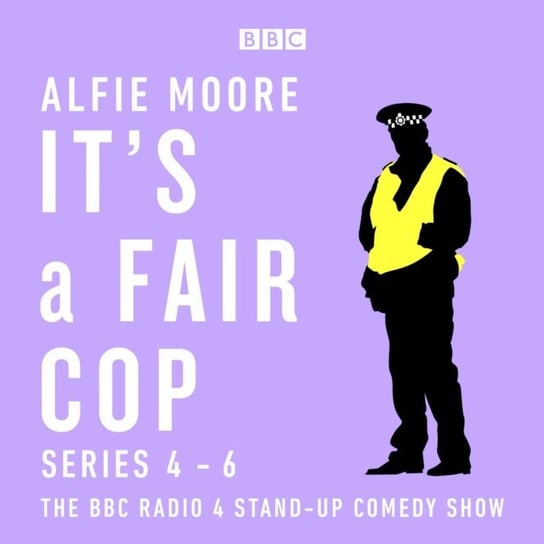 It's a Fair Cop: Series 4-6 Moore Alfie