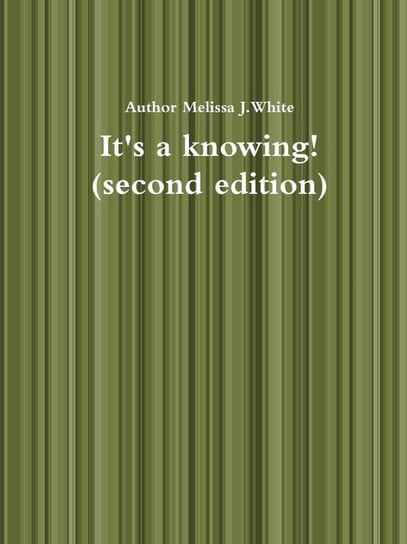 It's a knowing (second edition) White Author Melissa