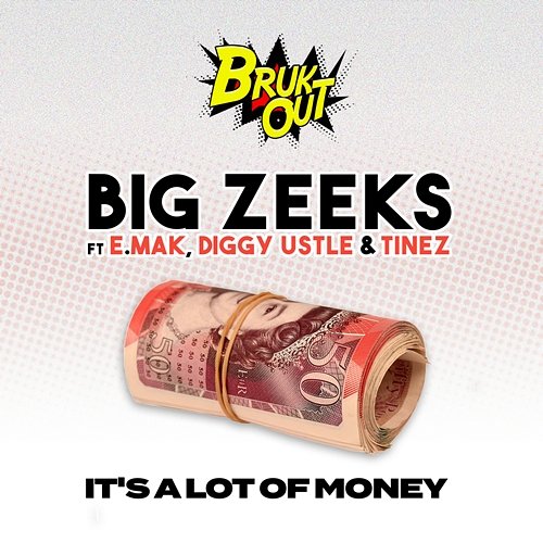 It's A Lot Of Money Big Zeeks feat. E. Mak, Diggy Ustle, Tinez
