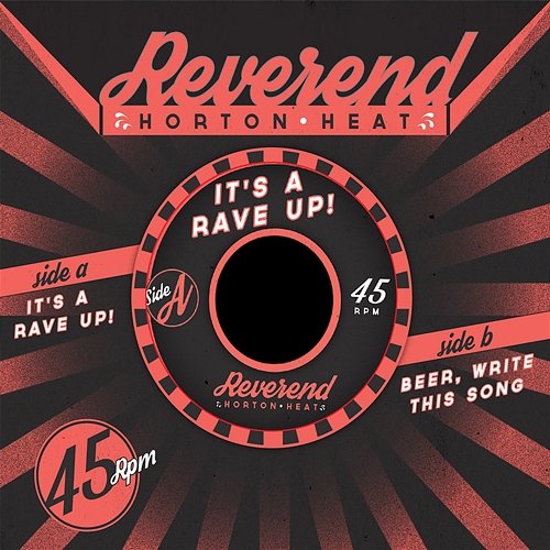 It's A Rave-Up / Beer, Write This Song Reverend Horton Heat