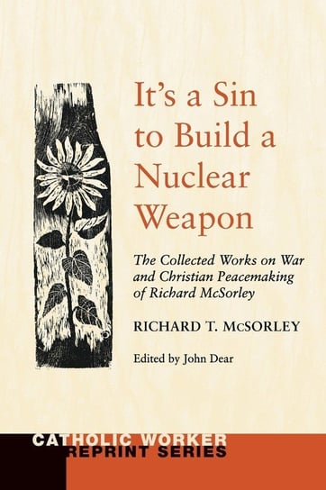 It's a Sin to Build a Nuclear Weapon Mcsorley Richard T. S. J.