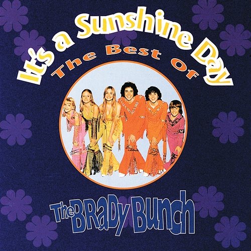 It's A Sunshine Day : The Best Of The Brady Bunch The Brady Bunch