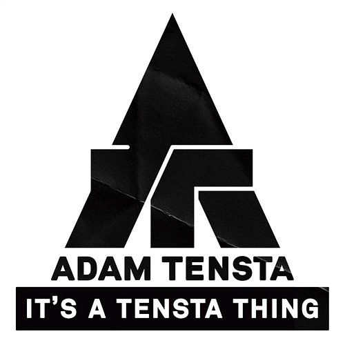 It's A Tensta Thing Adam Tensta