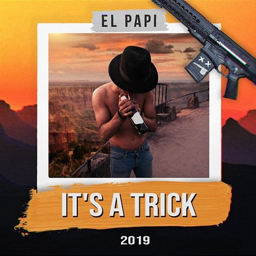 It’s a Trick 2019 El Papi