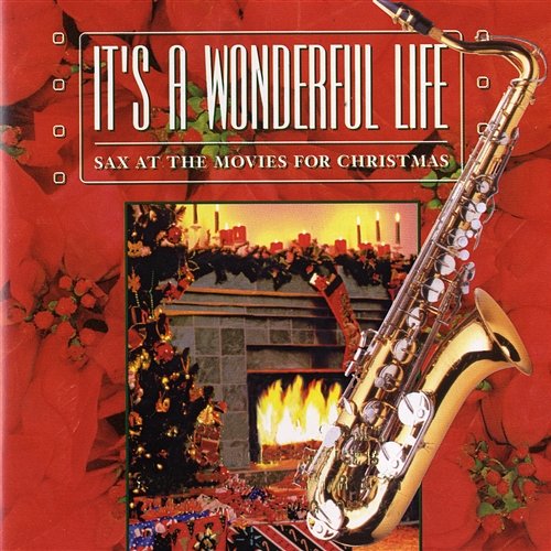 It's A Wonderful Life: Sax At The Movies For Christmas Jazz At The Movies Band