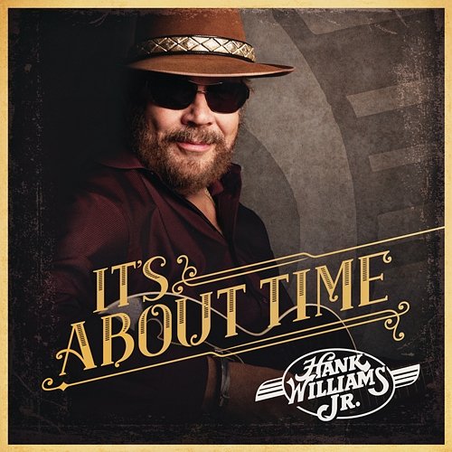 It's About Time Hank Williams Jr.