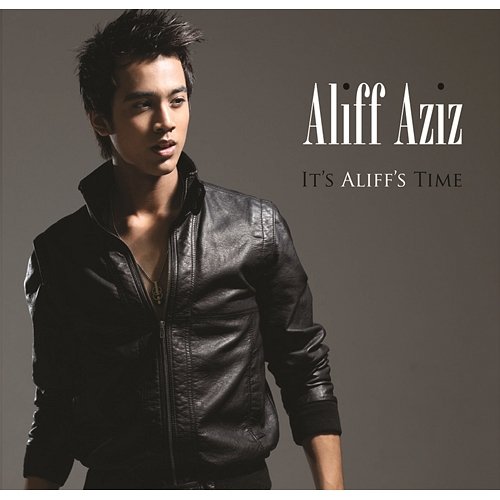 It's Aliff's Time Aliff Aziz