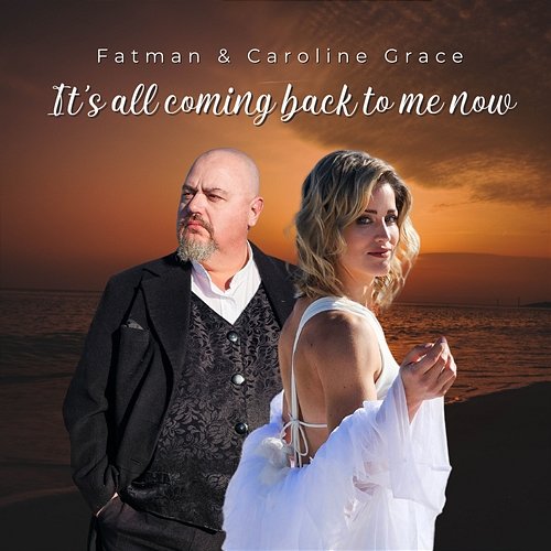 It's All Coming Back To Me Now Fatman, Caroline Grace